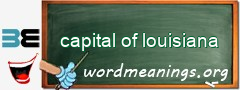 WordMeaning blackboard for capital of louisiana